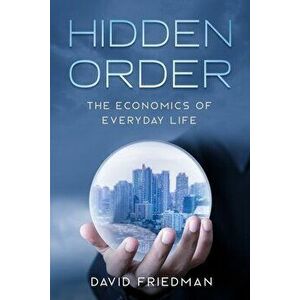 Hidden Order: The Economics of Everyday Life, Paperback - Steve Landsburg imagine