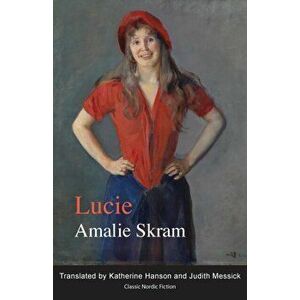 Lucie, Paperback - Amalie Skram imagine