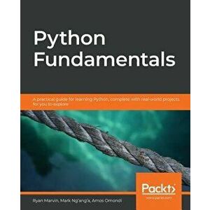 Python Fundamentals, Paperback - Ryan Marvin imagine