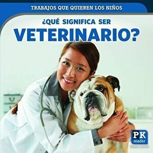 qu Significa Ser Veterinario? (What's It Really Like to Be a Veterinarian?), Paperback - Christine Honders imagine