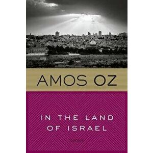 In the Land of Israel, Paperback - Amos Oz imagine