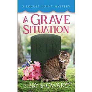 A Grave Situation, Paperback - Libby Howard imagine