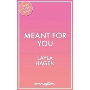 Meant for You, Paperback - Layla Hagen imagine