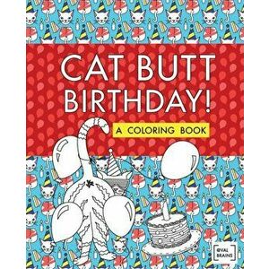 Cat Butt Birthday: A Coloring Book, Paperback - Val Brains imagine