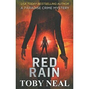 Red Rain, Paperback - Toby Neal imagine