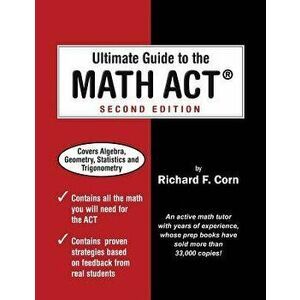 Ultimate Guide to the Math ACT, Paperback - Richard F. Corn imagine
