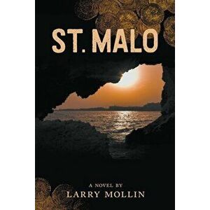 St. Malo, Paperback - Larry Mollin imagine