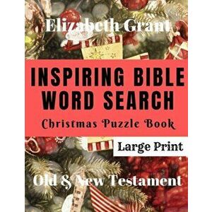 Inspiring Bible Word Search Christmas Puzzle Book: Old & New Testament (Large Print), Paperback - Elizabeth Grant imagine