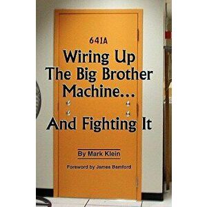 Wiring Up the Big Brother Machine...and Fighting It, Paperback - James Bamford imagine