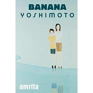 Amrita, Paperback - Banana Yoshimoto imagine