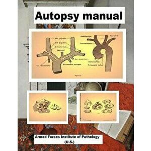 Autopsy manual., Paperback - Armed Forces Institu Pathology (U S. ). imagine