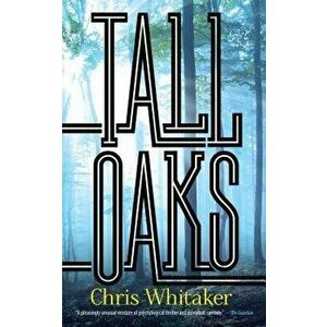 Tall Oaks, Paperback - Chris Whitaker imagine
