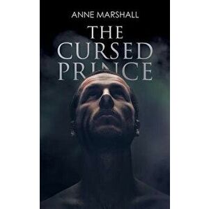 The Cursed Prince, Paperback - Anne Marshall imagine