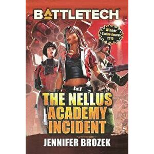 Battletech: The Nellus Academy Incident, Paperback - Jennifer Brozek imagine