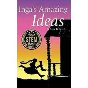 Inga's Amazing Ideas, Hardcover - Ann Rubino imagine