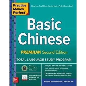 Practice Makes Perfect: Basic Chinese, Premium Second Edition, Paperback - Xiaozhou Wu imagine