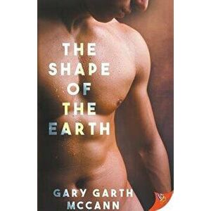The Shape of the Earth, Paperback - Gary Garth McCann imagine