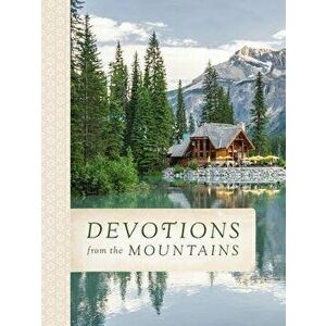 Devotions from the Mountains, Hardcover - Thomas Nelson imagine