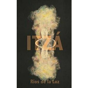 Itz , Paperback - Rios de la Luz imagine