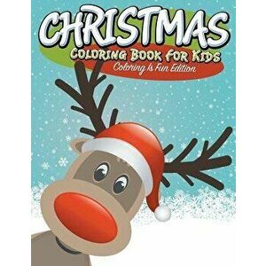Christmas Coloring Book for Kids: Coloring Is Fun Edition, Paperback - Speedy Publishing LLC imagine