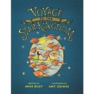 Voyage to the Star Kingdom, Paperback - Anne Riley imagine