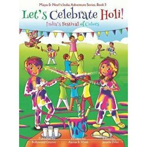 Let's Celebrate Holi! (Maya & Neel's India Adventure Series, Book 3), Hardcover - Ajanta Chakraborty imagine