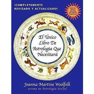 El Unico Libro de Astrologia Que Necesitara, Paperback - Joanna Martine Woolfolk imagine