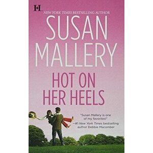 Hot on Her Heels - Susan Mallery imagine