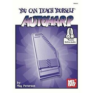 You Can Teach Yourself Autoharp, Paperback - Meg Peterson imagine