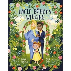 Uncle Bobby's Wedding, Paperback - Sarah Brannen imagine