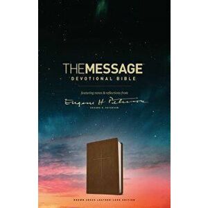 The Message Devotional Bible, Brown Cross: Featuring Notes & Reflections from Eugene H. Peterson - Eugene H. Peterson imagine