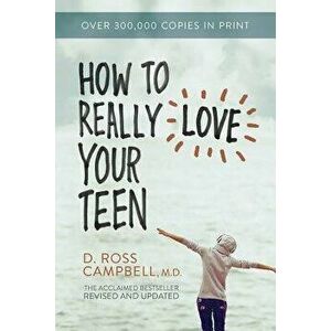 How to Really Love Your Teen, Paperback - Ross Campbell imagine