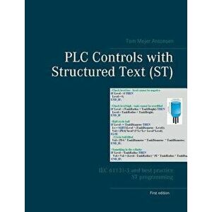 Plc Controls with Structured Text (St), Paperback - Tom Mejer Antonsen imagine
