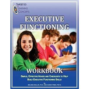 Executive Functioning Workbook, Paperback - Melissa Mullin Ph. D. imagine