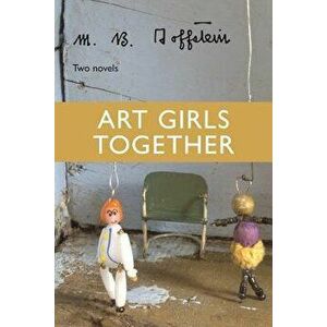 Art Girls Together: Two Novels, Paperback - M. B. Goffstein imagine