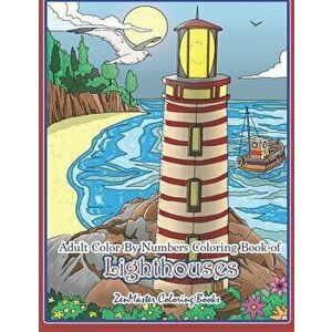 Adult Color by Numbers Coloring Book of Lighthouses: Lighthouse Color by Number Book for Adults with Lighthouses from Around the World, Scenic Views, imagine
