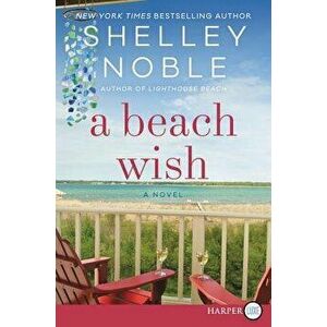 A Beach Wish, Paperback - Shelley Noble imagine