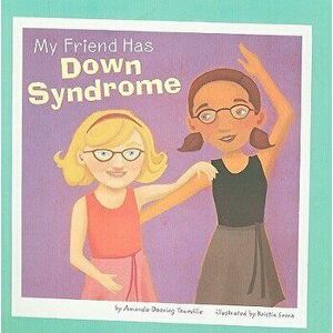 My Friend Has Down Syndrome, Paperback - Amanda Doering Tourville imagine