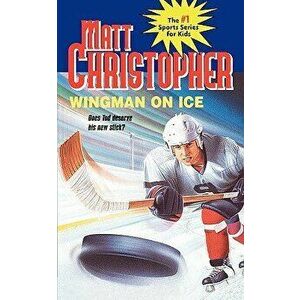 Wingman on Ice, Paperback - Matt Christopher imagine