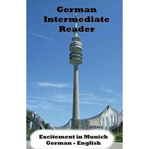 German Intermediate Reader: Excitement in Munich, Paperback - Brian Smith imagine