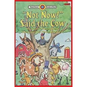 Not Now! Said the Cow, Paperback - Joanne Oppenheim imagine
