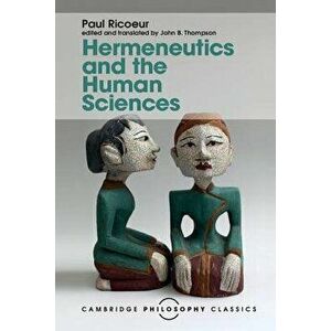 Hermeneutics and the Human Sciences: Essays on Language, Action and Interpretation, Paperback - Paul Ricoeur imagine