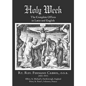 Holy Week: The Complete Offices in Latin and English, Paperback - Fernand Cabrol imagine