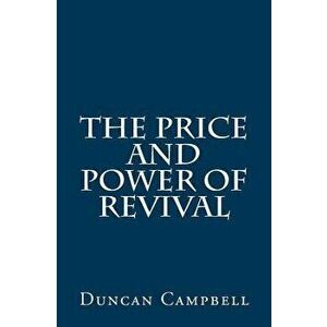 The Price and Power of Revival, Paperback - Duncan Campbell imagine