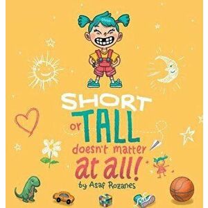 Short Or Tall Doesn't Matter At All: (Childrens books about Bullying, Picture Books, Preschool Books, Ages 3 5, Baby Books, Kids Books, Kindergarten B imagine