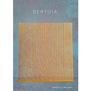 Bertoia: The Metalworker, Hardcover - Beverly H. Twitchell imagine