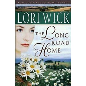 The Long Road Home, Paperback - Lori Wick imagine