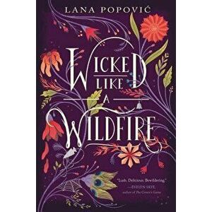 Wicked Like a Wildfire, Paperback - Lana Popovic imagine