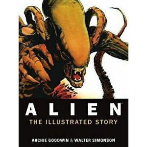 Alien: The Illustrated Story, Paperback - Archie Goodwin imagine