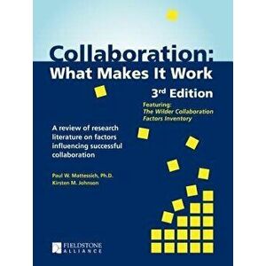 Collaboration: What Makes It Work, Paperback - Paul W. Mattessich imagine